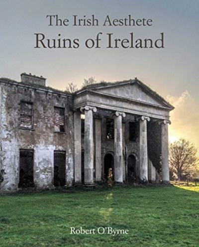 The Irish Aesthete: Ruins of Ireland von CICO Books